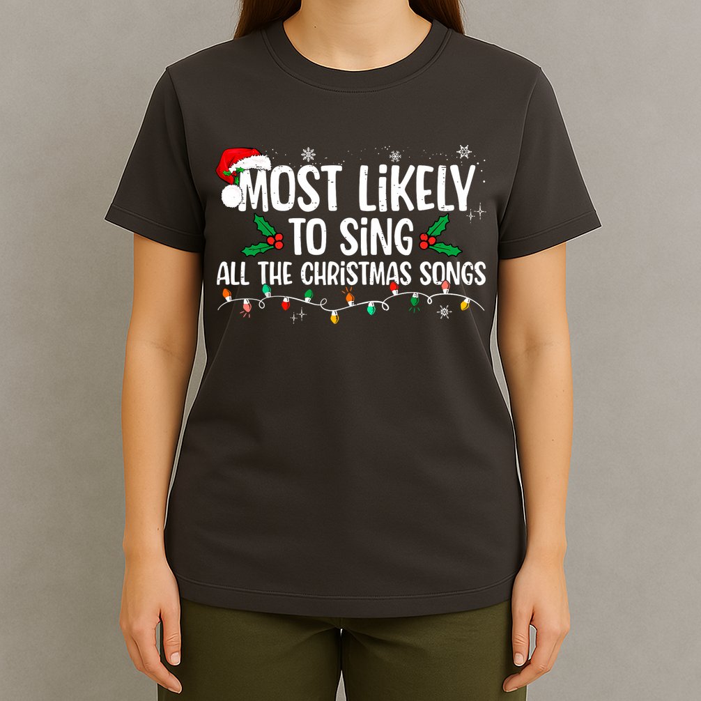 Most Likely To Sing All The Christmas Songs Family Matching T-Shirt