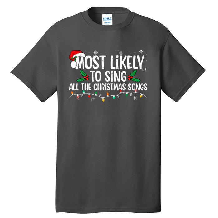 Most Likely To Sing All The Christmas Songs Family Matching Tall T-Shirt