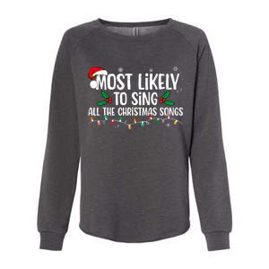 Most Likely To Sing All The Christmas Songs Family Matching Womens California Wash Sweatshirt