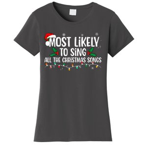 Most Likely To Sing All The Christmas Songs Family Matching Women's T-Shirt