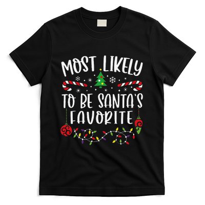 Most Likely To Be SantaS Favorite Funny Christmas Family Matching Cute Christ T-Shirt