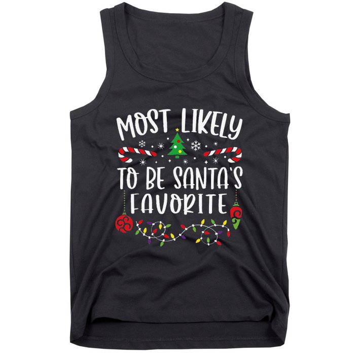 Most Likely To Be SantaS Favorite Funny Christmas Family Matching Cute Christ Tank Top