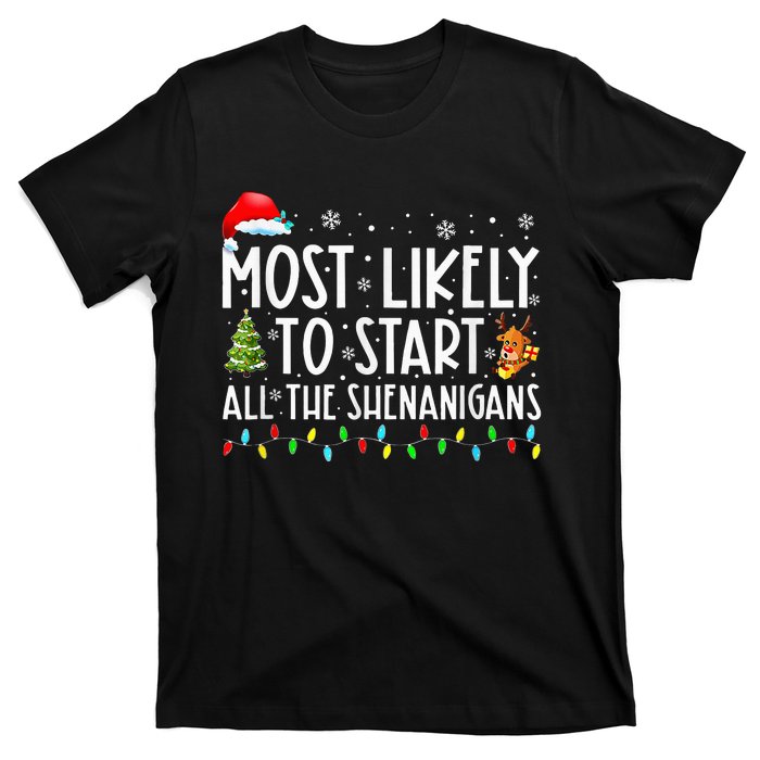 Most Likely To Start All The Shenanigans Family Xmas Holiday T-Shirt