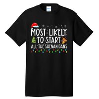 Most Likely To Start All The Shenanigans Family Xmas Holiday Tall T-Shirt