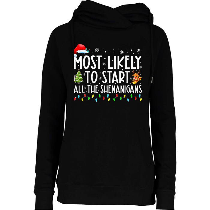 Most Likely To Start All The Shenanigans Family Xmas Holiday Womens Funnel Neck Pullover Hood