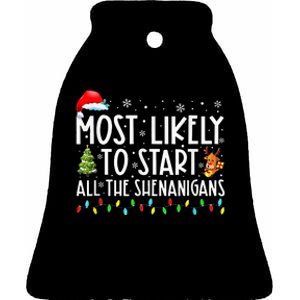 Most Likely To Start All The Shenanigans Family Xmas Holiday Ceramic Bell Ornament