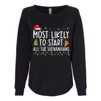 Most Likely To Start All The Shenanigans Family Xmas Holiday Womens California Wash Sweatshirt