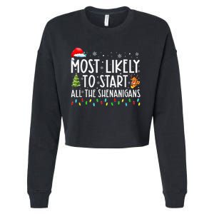 Most Likely To Start All The Shenanigans Family Xmas Holiday Cropped Pullover Crew