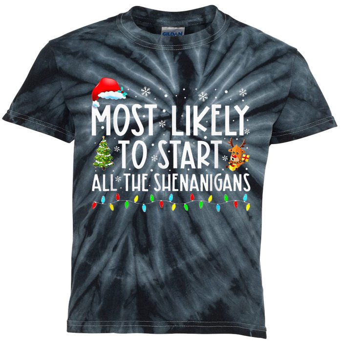 Most Likely To Start All The Shenanigans Family Xmas Holiday Kids Tie-Dye T-Shirt