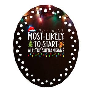 Most Likely To Start All The Shenanigans Family Xmas Holiday Ceramic Oval Ornament