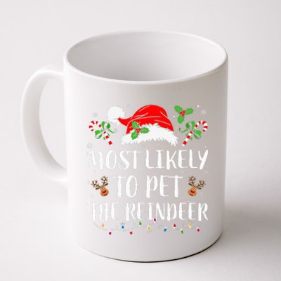 Most Likely To Pet The Reindeer Christmas Matching Family Coffee Mug