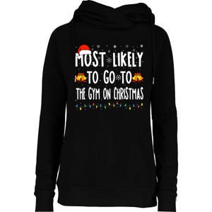 Most Likely To Go To Gym On Christmas Bodybuilding Xmas Gym Womens Funnel Neck Pullover Hood