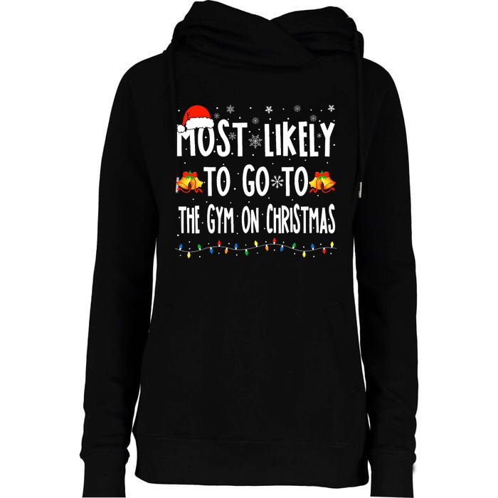 Most Likely To Go To Gym On Christmas Bodybuilding Xmas Gym Womens Funnel Neck Pullover Hood