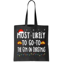 Most Likely To Go To Gym On Christmas Bodybuilding Xmas Gym Tote Bag