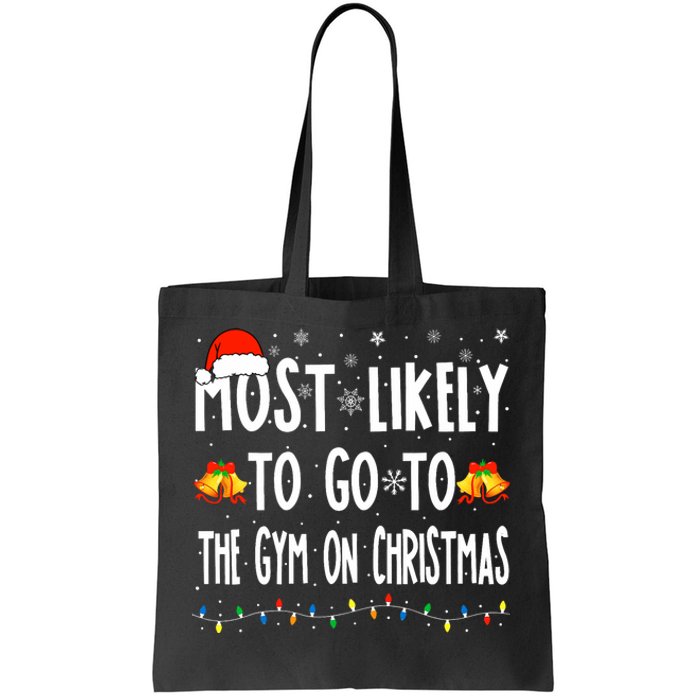 Most Likely To Go To Gym On Christmas Bodybuilding Xmas Gym Tote Bag