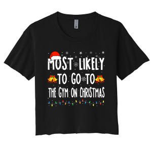 Most Likely To Go To Gym On Christmas Bodybuilding Xmas Gym Women's Crop Top Tee