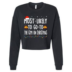 Most Likely To Go To Gym On Christmas Bodybuilding Xmas Gym Cropped Pullover Crew