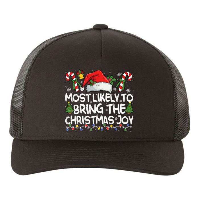 Most Likely To Bring The Christmas Joy Matching Christmas Yupoong Adult 5-Panel Trucker Hat