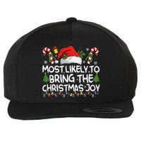 Most Likely To Bring The Christmas Joy Matching Christmas Wool Snapback Cap