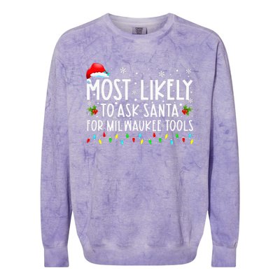 Most Likely To Ask Santa For Milwaukee Tools Christmas Xmas Colorblast Crewneck Sweatshirt