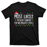 Most Likely To Ask Santa For Milwaukee Tools Christmas Xmas T-Shirt