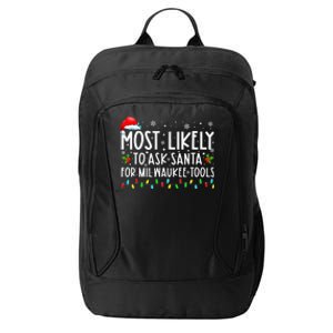 Most Likely To Ask Santa For Milwaukee Tools Christmas Xmas City Backpack