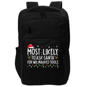 Most Likely To Ask Santa For Milwaukee Tools Christmas Xmas Impact Tech Backpack