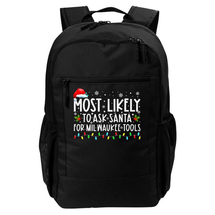 Most Likely To Ask Santa For Milwaukee Tools Christmas Xmas Daily Commute Backpack