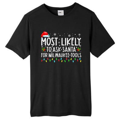 Most Likely To Ask Santa For Milwaukee Tools Christmas Xmas Tall Fusion ChromaSoft Performance T-Shirt