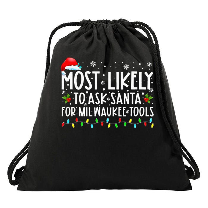 Most Likely To Ask Santa For Milwaukee Tools Christmas Xmas Drawstring Bag