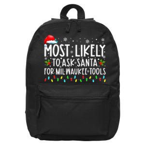 Most Likely To Ask Santa For Milwaukee Tools Christmas Xmas 16 in Basic Backpack