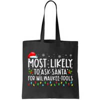 Most Likely To Ask Santa For Milwaukee Tools Christmas Xmas Tote Bag