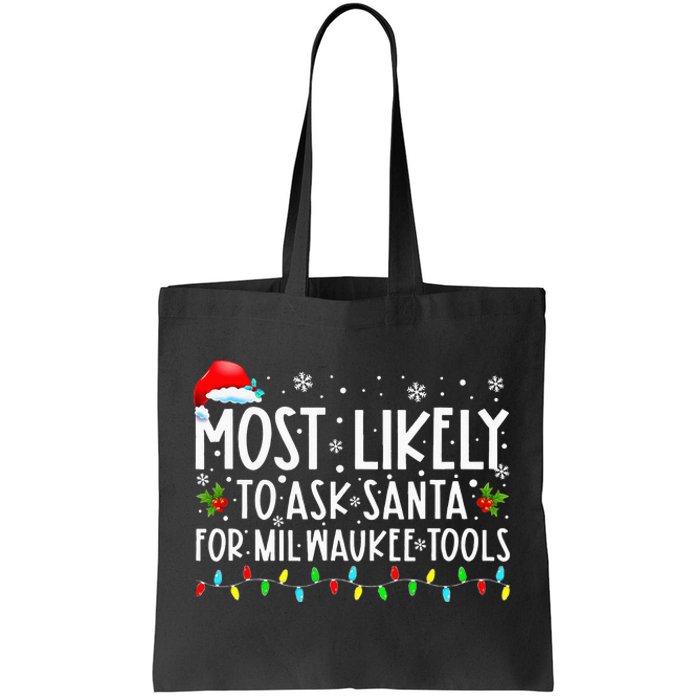 Most Likely To Ask Santa For Milwaukee Tools Christmas Xmas Tote Bag