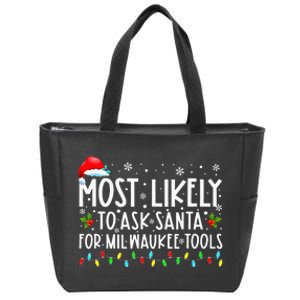 Most Likely To Ask Santa For Milwaukee Tools Christmas Xmas Zip Tote Bag