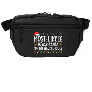 Most Likely To Ask Santa For Milwaukee Tools Christmas Xmas Crossbody Pack