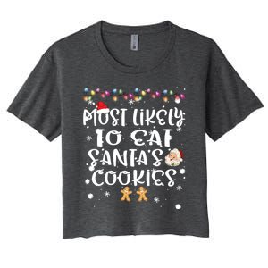 Most Likely To Eat Santas Cookie Christmas Family Matching Women's Crop Top Tee