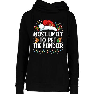 Most Likely To Pet The Reindeer Funny Christmas Womens Funnel Neck Pullover Hood