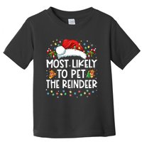 Most Likely To Pet The Reindeer Funny Christmas Toddler T-Shirt