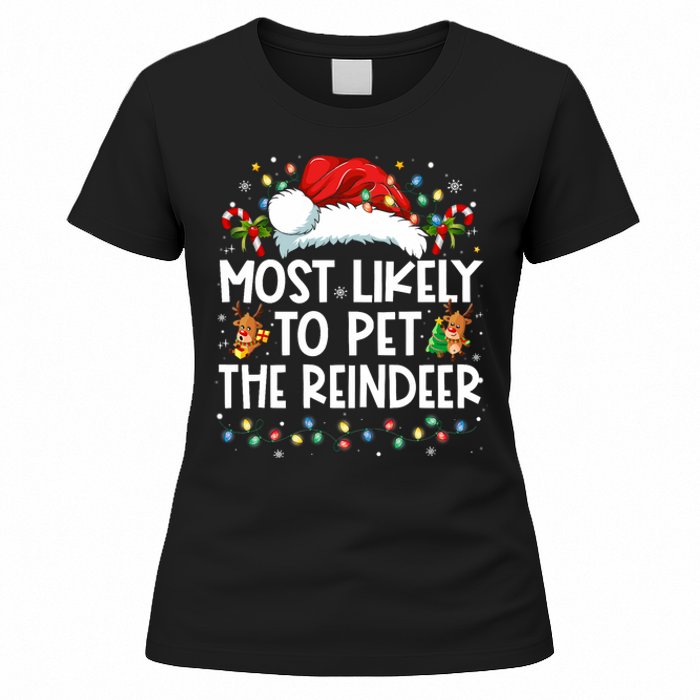 Most Likely To Pet The Reindeer Funny Christmas Women's T-Shirt