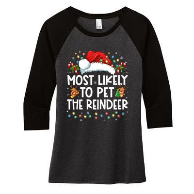 Most Likely To Pet The Reindeer Funny Christmas Women's Tri-Blend 3/4-Sleeve Raglan Shirt