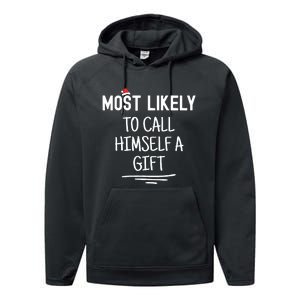 Most Likely To Call Himself A Gift Matching Family Xmas Performance Fleece Hoodie