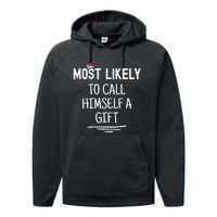 Most Likely To Call Himself A Gift Matching Family Xmas Performance Fleece Hoodie