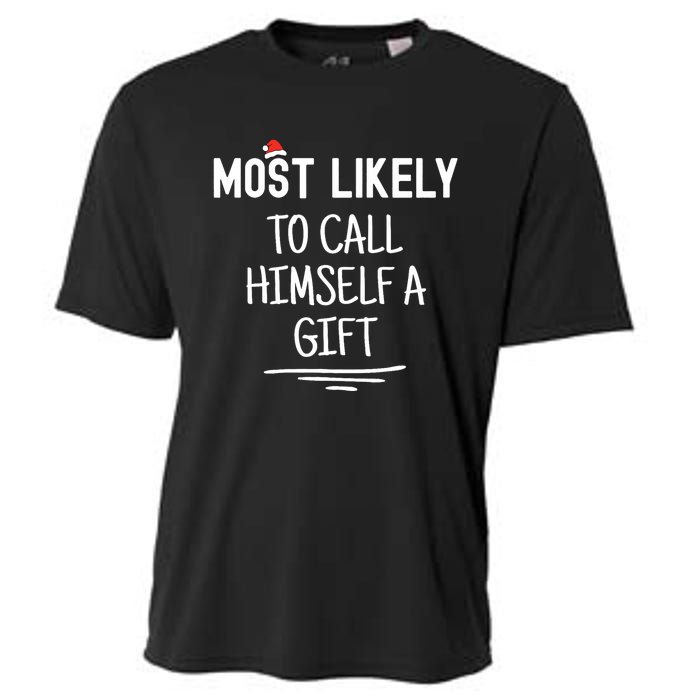 Most Likely To Call Himself A Gift Matching Family Xmas Cooling Performance Crew T-Shirt