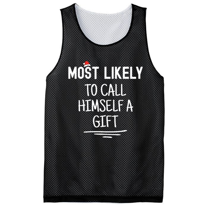 Most Likely To Call Himself A Gift Matching Family Xmas Mesh Reversible Basketball Jersey Tank