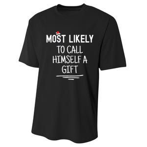 Most Likely To Call Himself A Gift Matching Family Xmas Performance Sprint T-Shirt