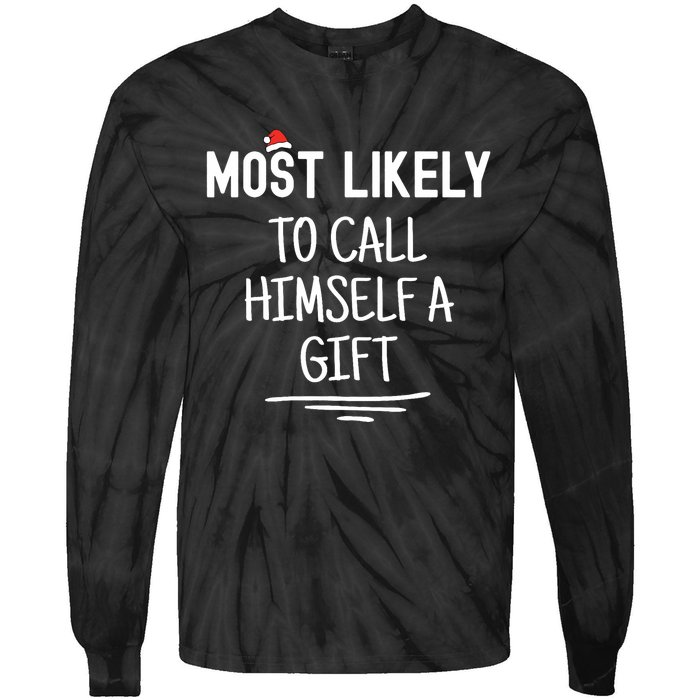 Most Likely To Call Himself A Gift Matching Family Xmas Tie-Dye Long Sleeve Shirt