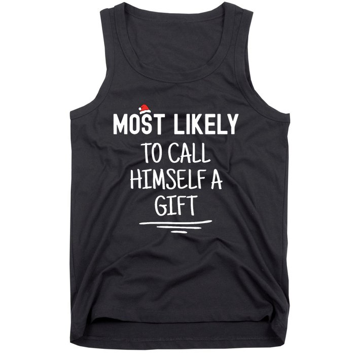 Most Likely To Call Himself A Gift Matching Family Xmas Tank Top