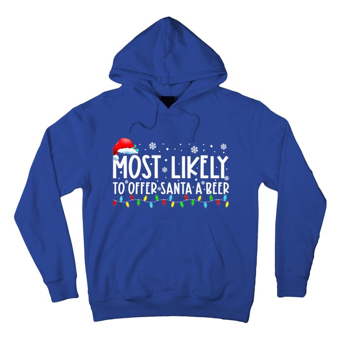 Most Likely To Offer Santa A Beer Funny Ing Christmas Meaningful Gift Hoodie