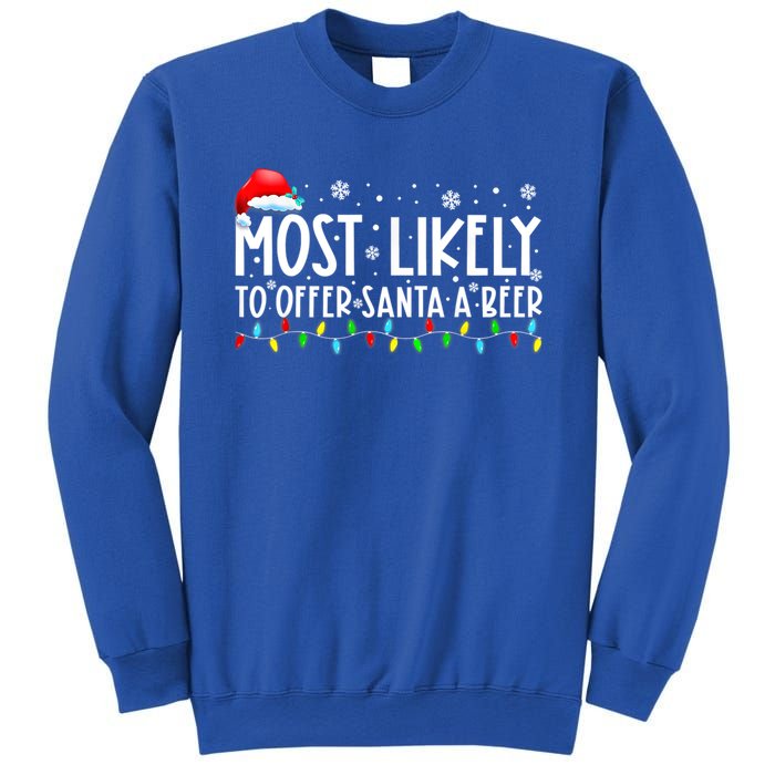 Most Likely To Offer Santa A Beer Funny Ing Christmas Meaningful Gift Sweatshirt