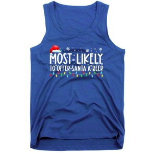 Most Likely To Offer Santa A Beer Funny Ing Christmas Meaningful Gift Tank Top